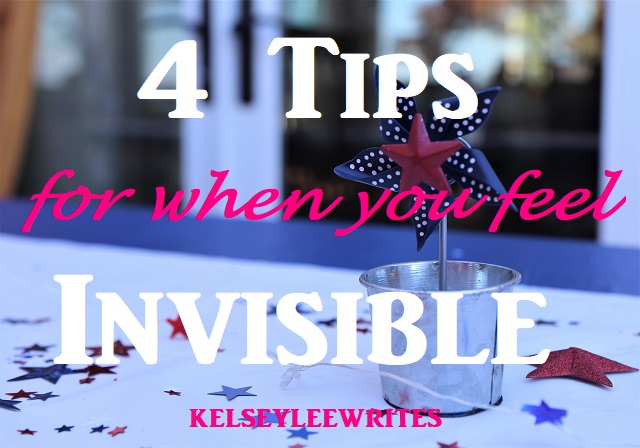 4 Tips for When you Feel Invisible