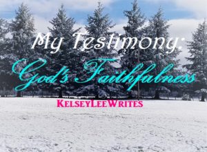 My Testimony: God's Faithfulness
