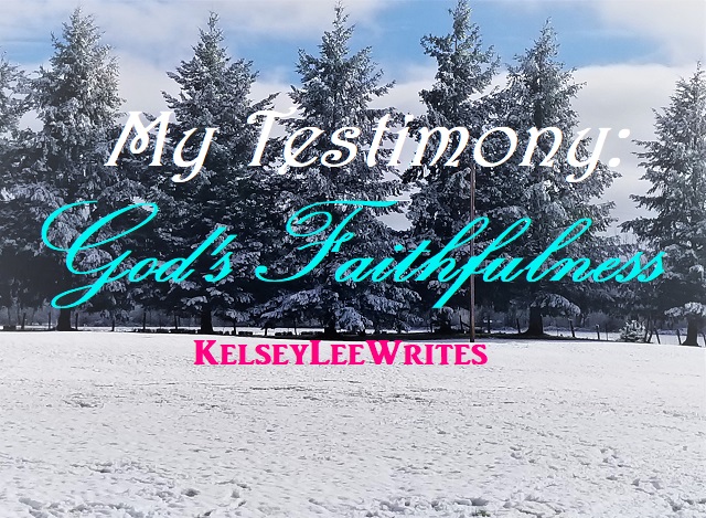 My Testimony: God’s Faithfulness