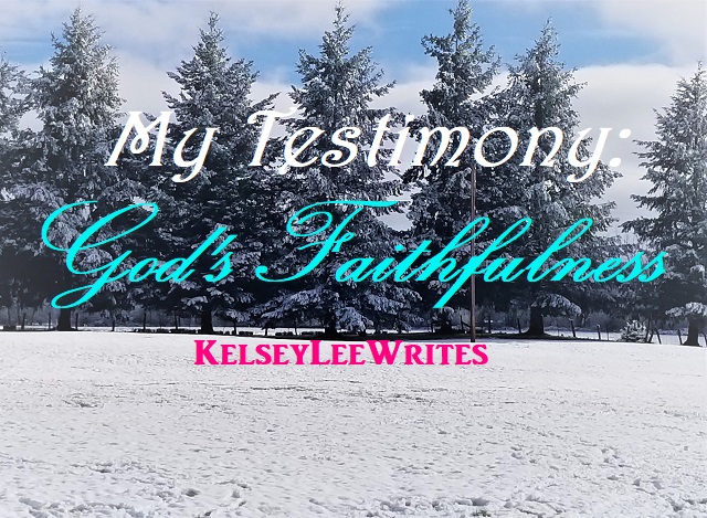 My Testimony: God's Faithfulness