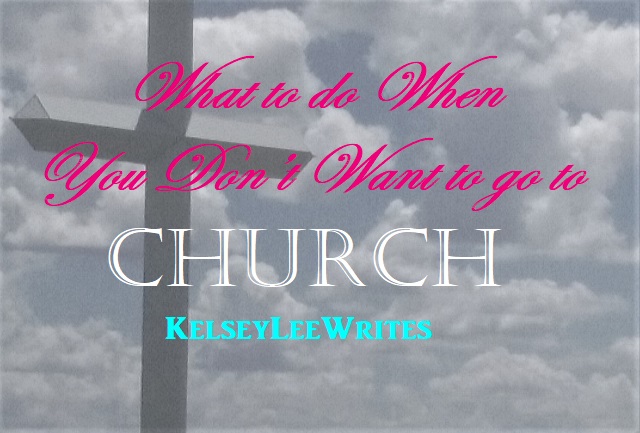 What to do When You Don’t Want to go to Church
