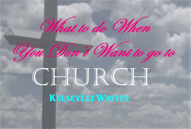 What to Do when you Don't want to go to Church