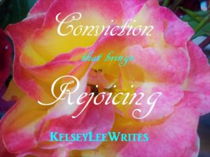 Conviction that Brings Rejoicing