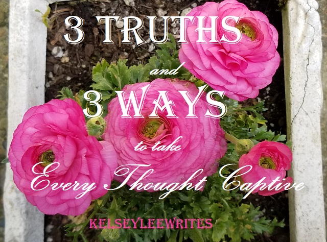 3 Truths and 3 Ways to Take Every Thought Captive