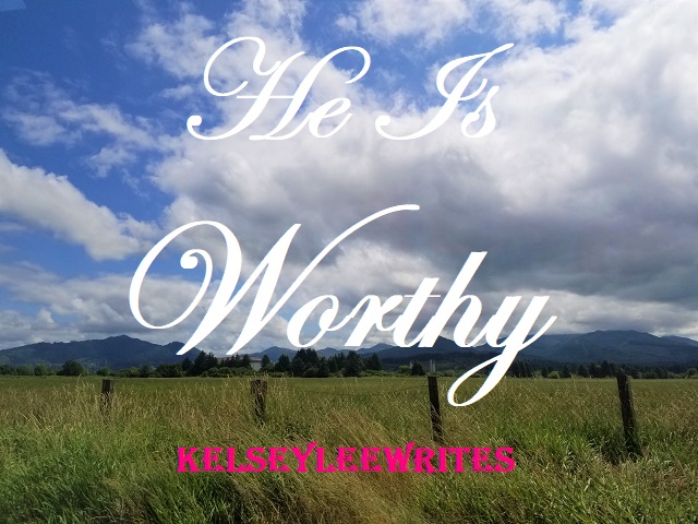 He is Worthy