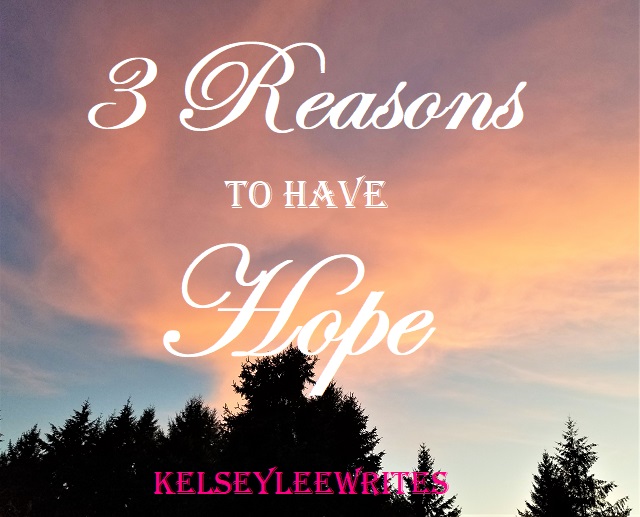 3 Reasons to have Hope