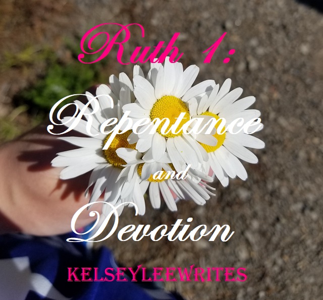 Ruth 1: Repentance and Devotion