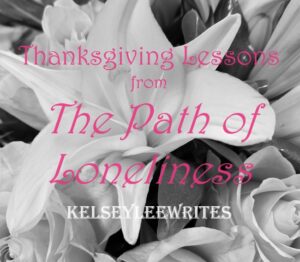 Thanksgiving Lessons from the Path of Loneliness