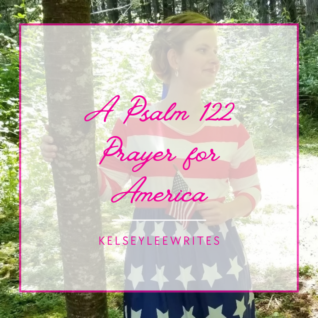 A Psalm 122 Prayer for America