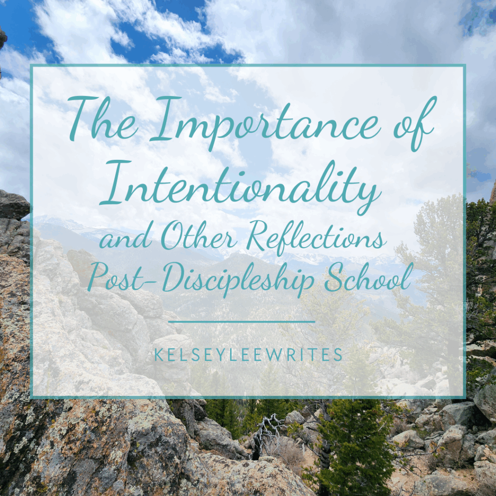 The Importance of Intentionality and Other Reflections Post-Discipleship School