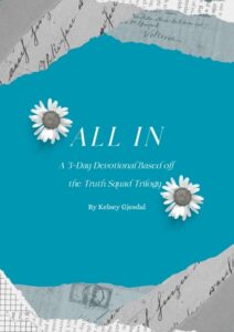 All In: 3-day devotional based on the Truth Squad Trilogy